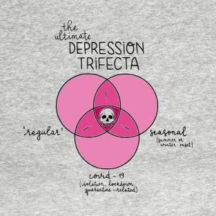 Depression Trifecta T-Shirt